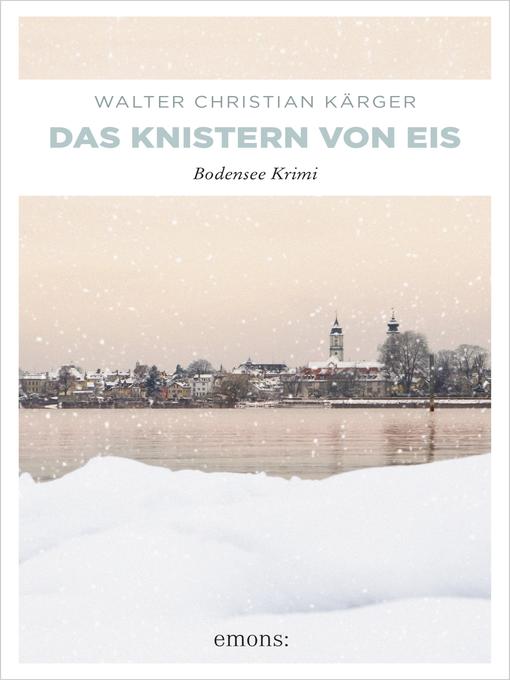 Title details for Das Knistern von Eis by Walter Christian Kärger - Available